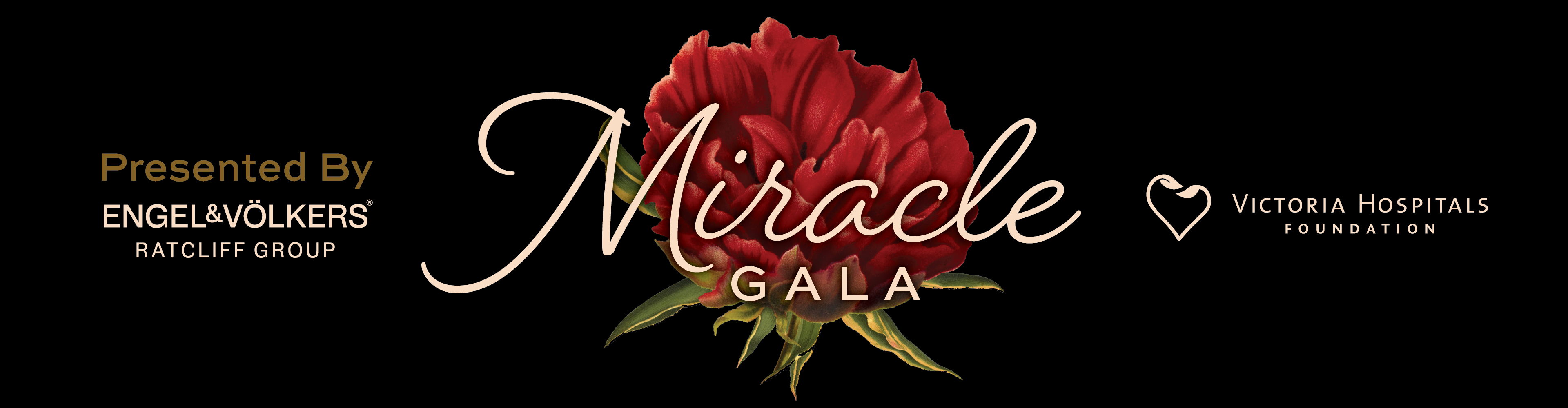 "Miracle Gala: Presented by Engel & Volkers Ratcliff Group & the Victoria Hospitals Foundation"